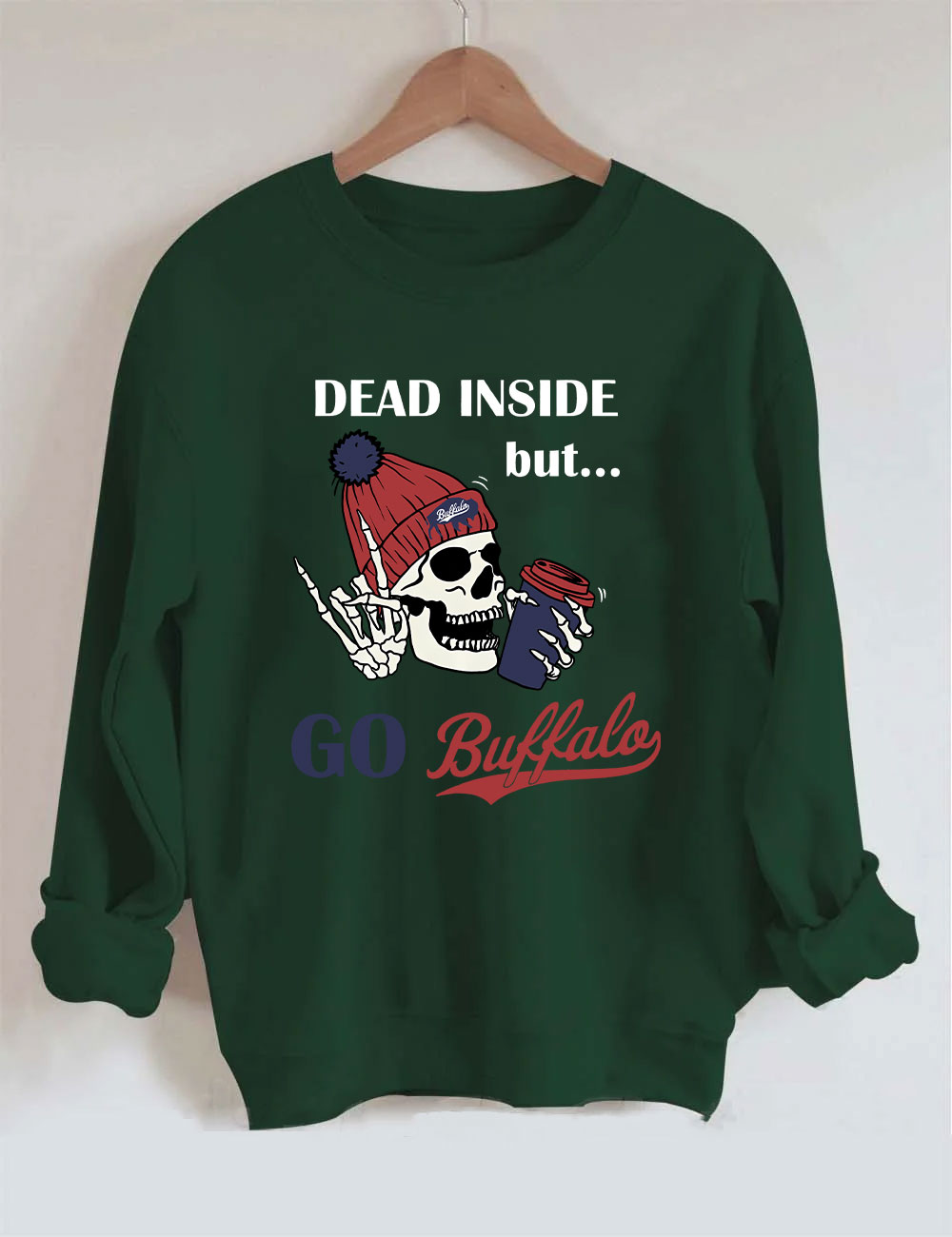 Dead Inside But Go Buffalo Sweatshirt