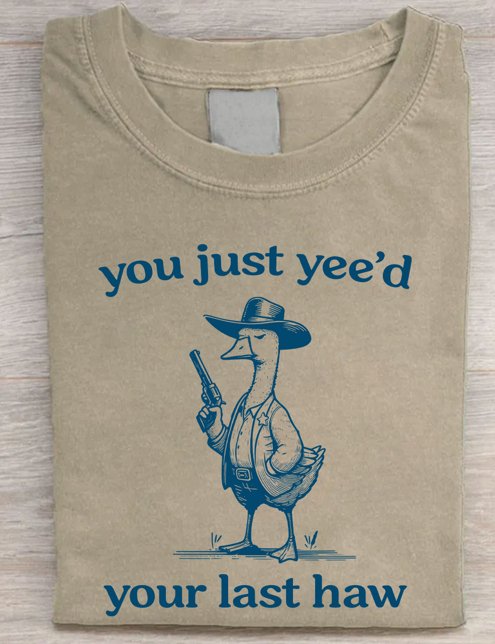 You Just Yeed Your Last Haw Silly Goose T-shirt