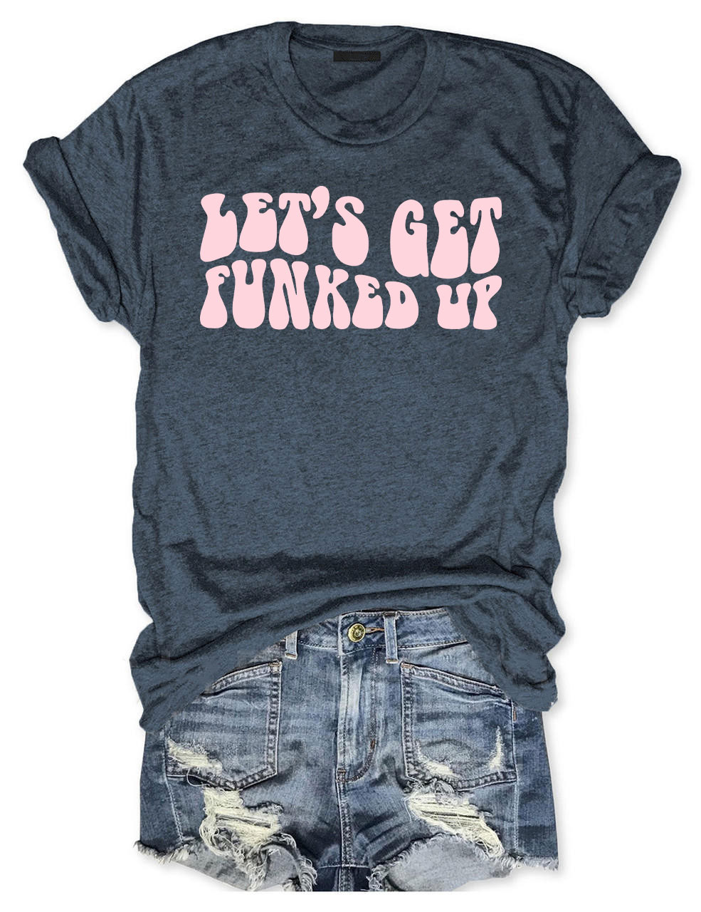Lets Get Funked Up T-Shirt