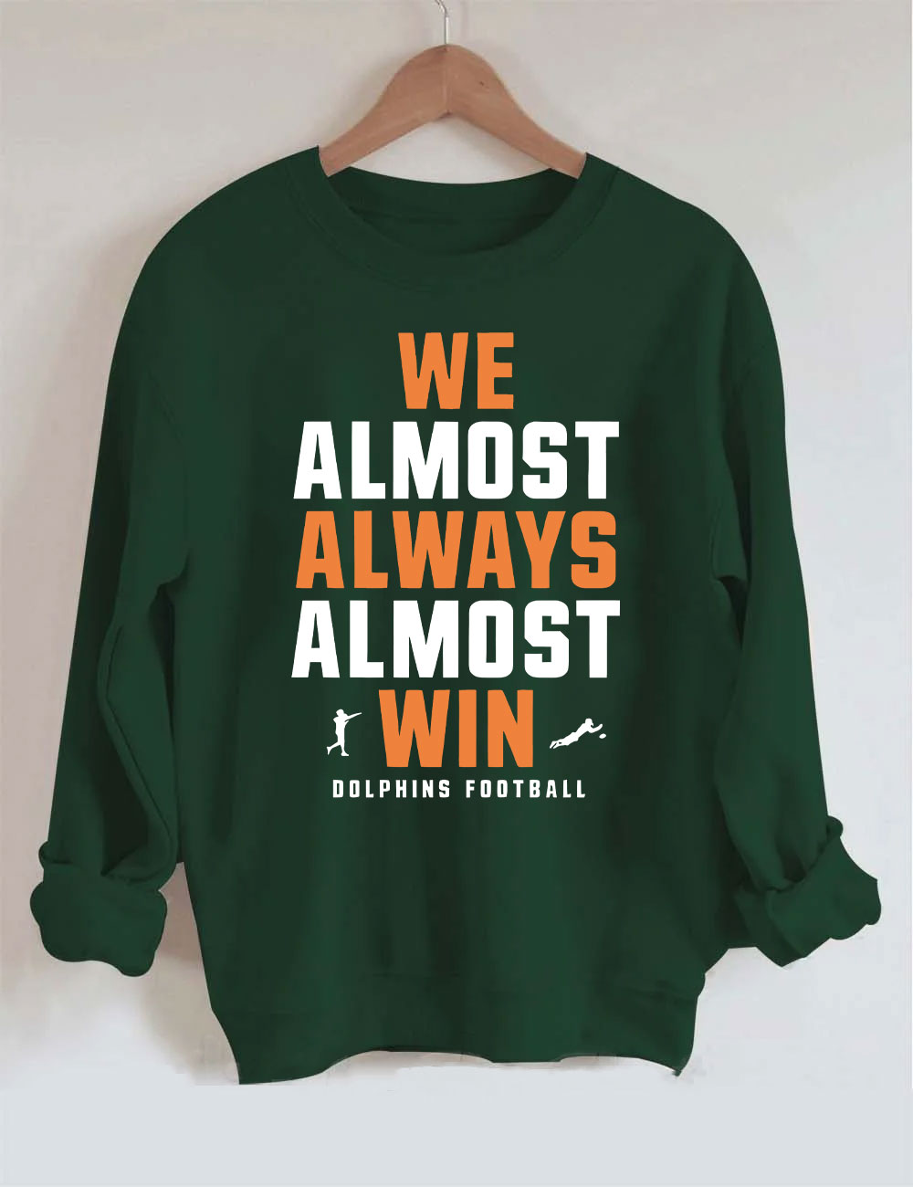 We Almost Always Almost Win Miami Dolphins Football Sweatshirt