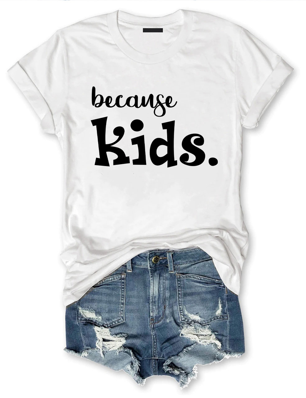 Because Kids T-shirt