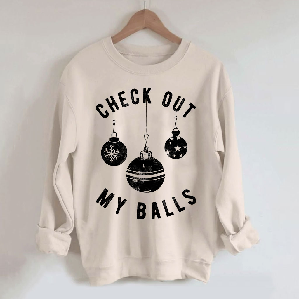 Check Out My Balls Christmas Sweatshirt