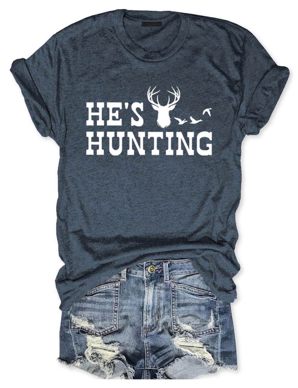 He's Hunting Funny T-shirt