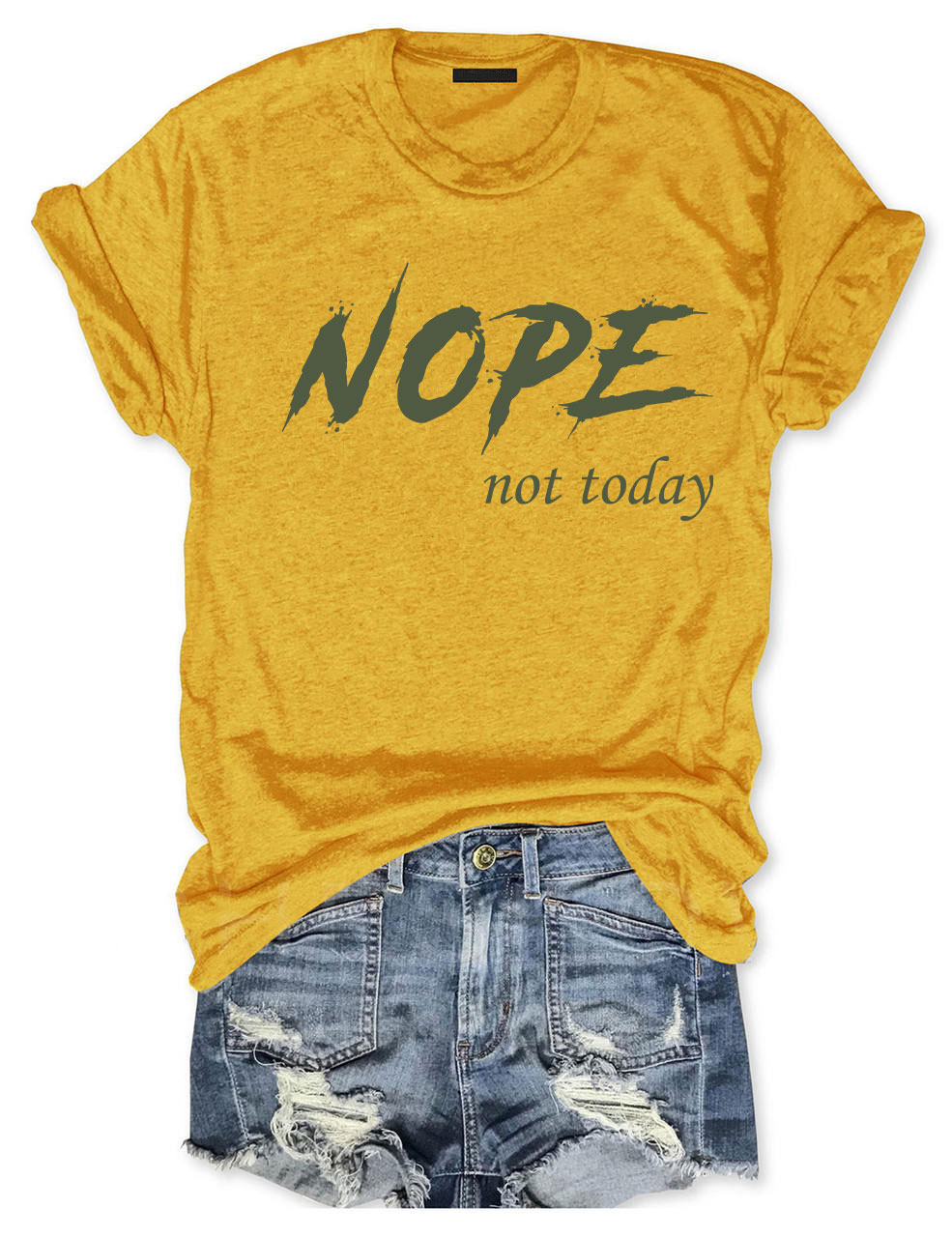 Nope Not Today T-shirt
