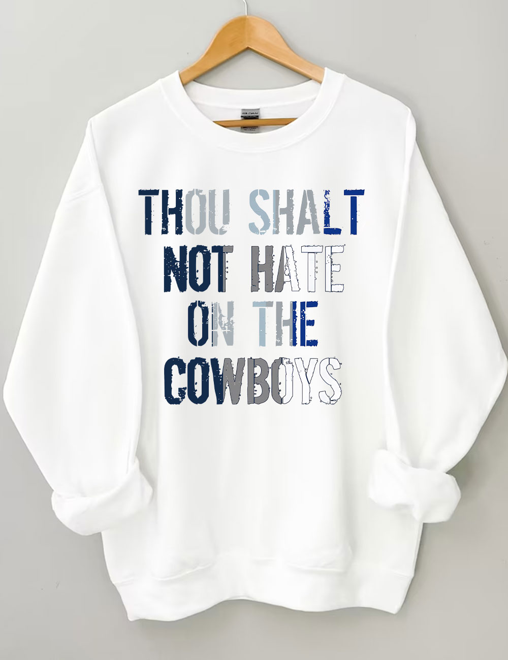 Thou Shalt Not Hate On The Cowboys Sweatshirt