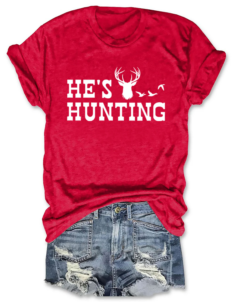 He's Hunting Funny T-shirt