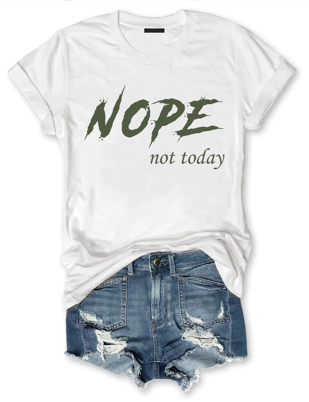 Nope Not Today T-shirt