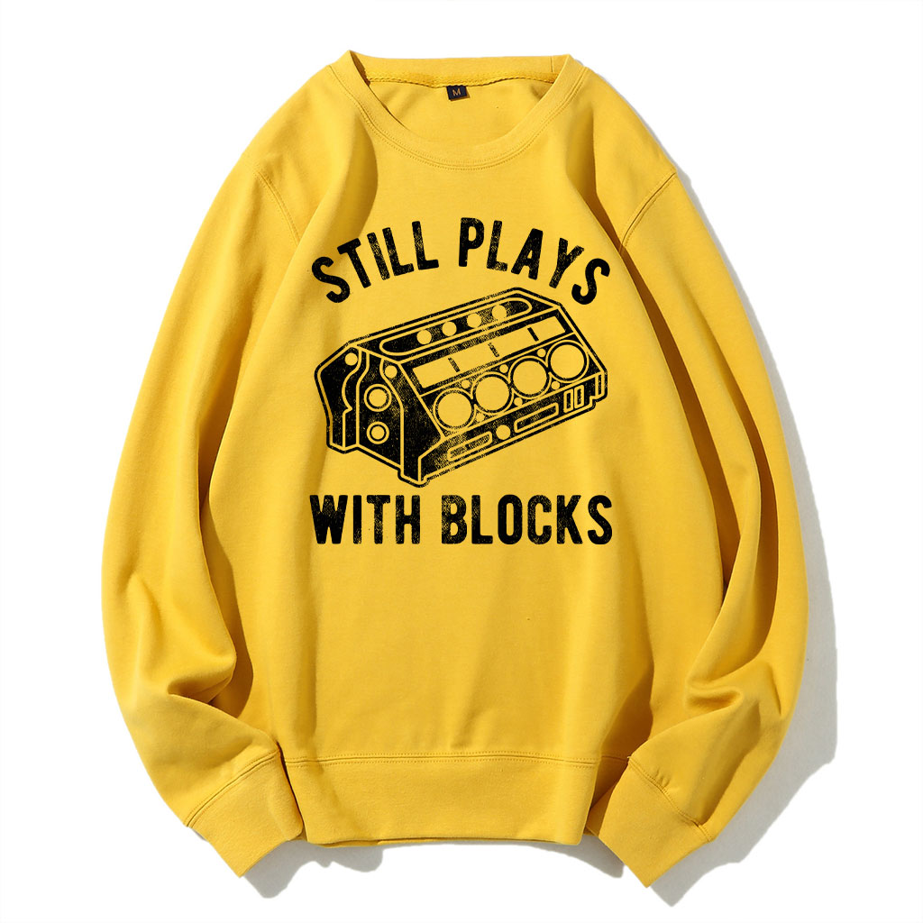 Still Plays With Blocks Sweatshirt