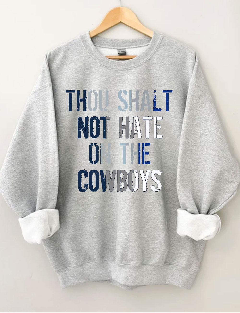 Thou Shalt Not Hate On The Cowboys Sweatshirt
