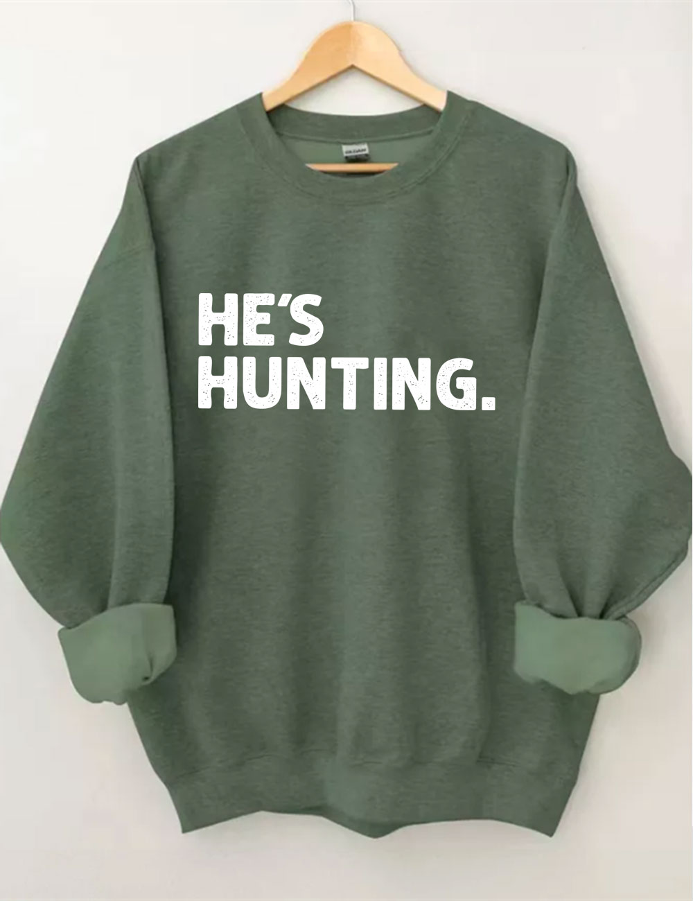 He's Hunting Funny Sweatshirt