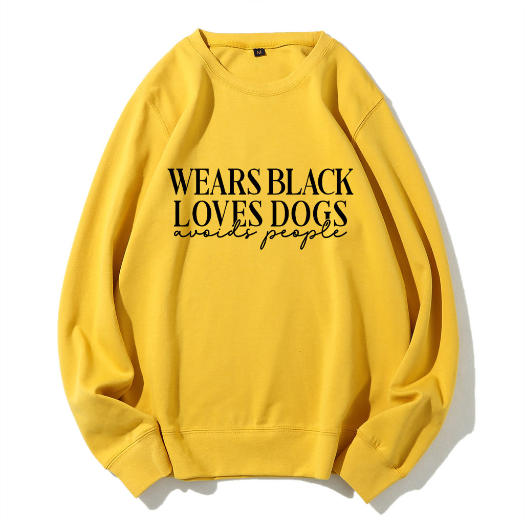 Wears Black loves Dogs avoids People Funny Sweatshirt