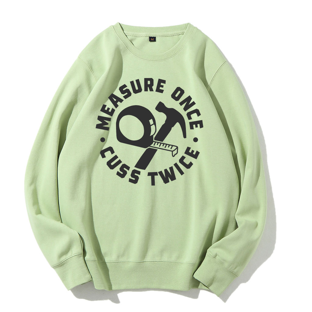 Measure Once Cuss Twice Sweatshirt