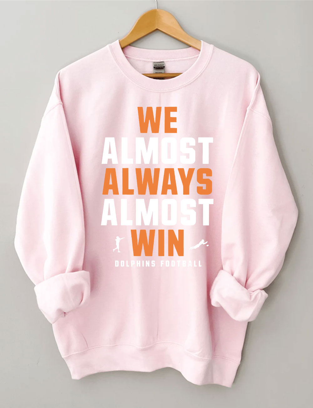 We Almost Always Almost Win Miami Dolphins Football Sweatshirt