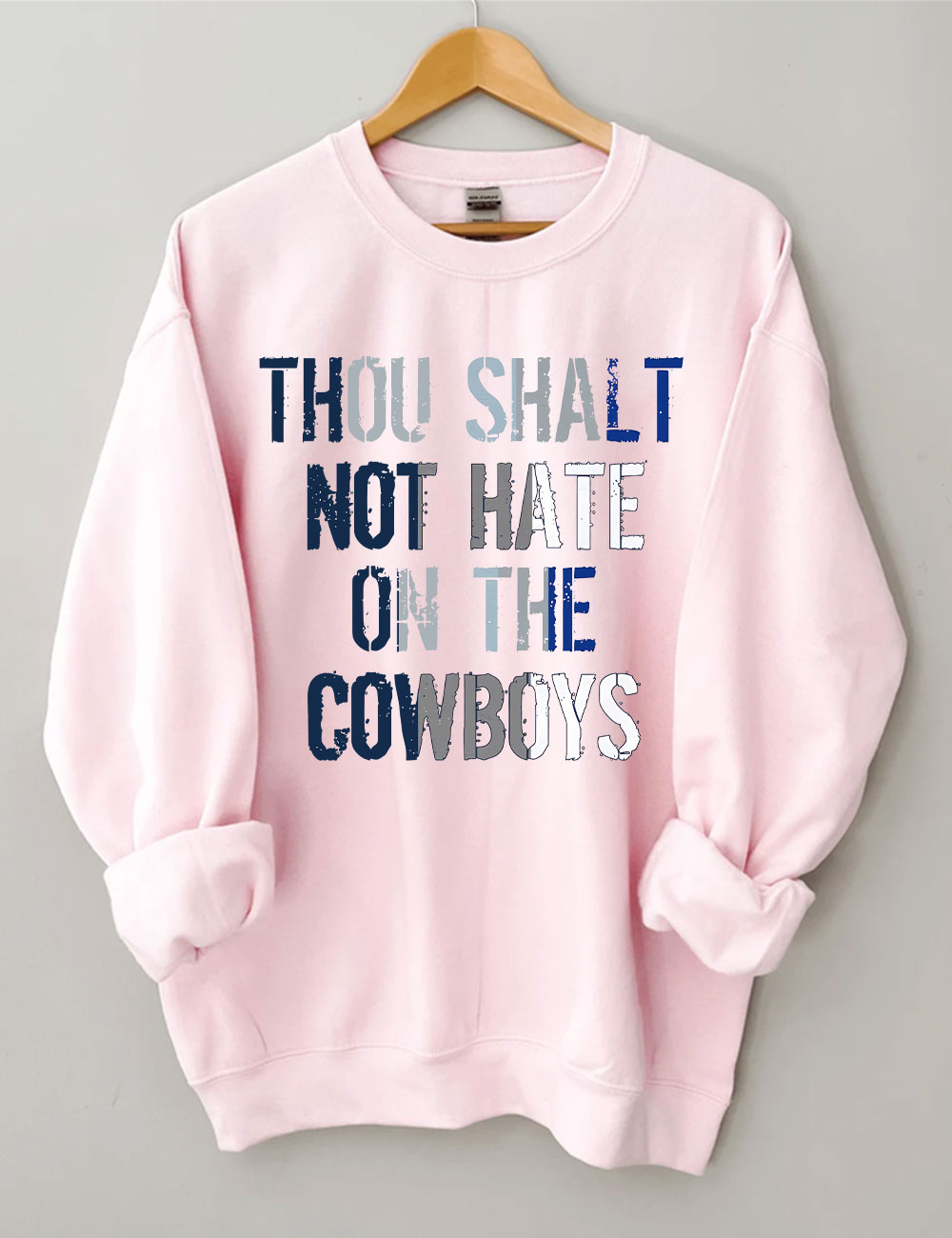 Thou Shalt Not Hate On The Cowboys Sweatshirt