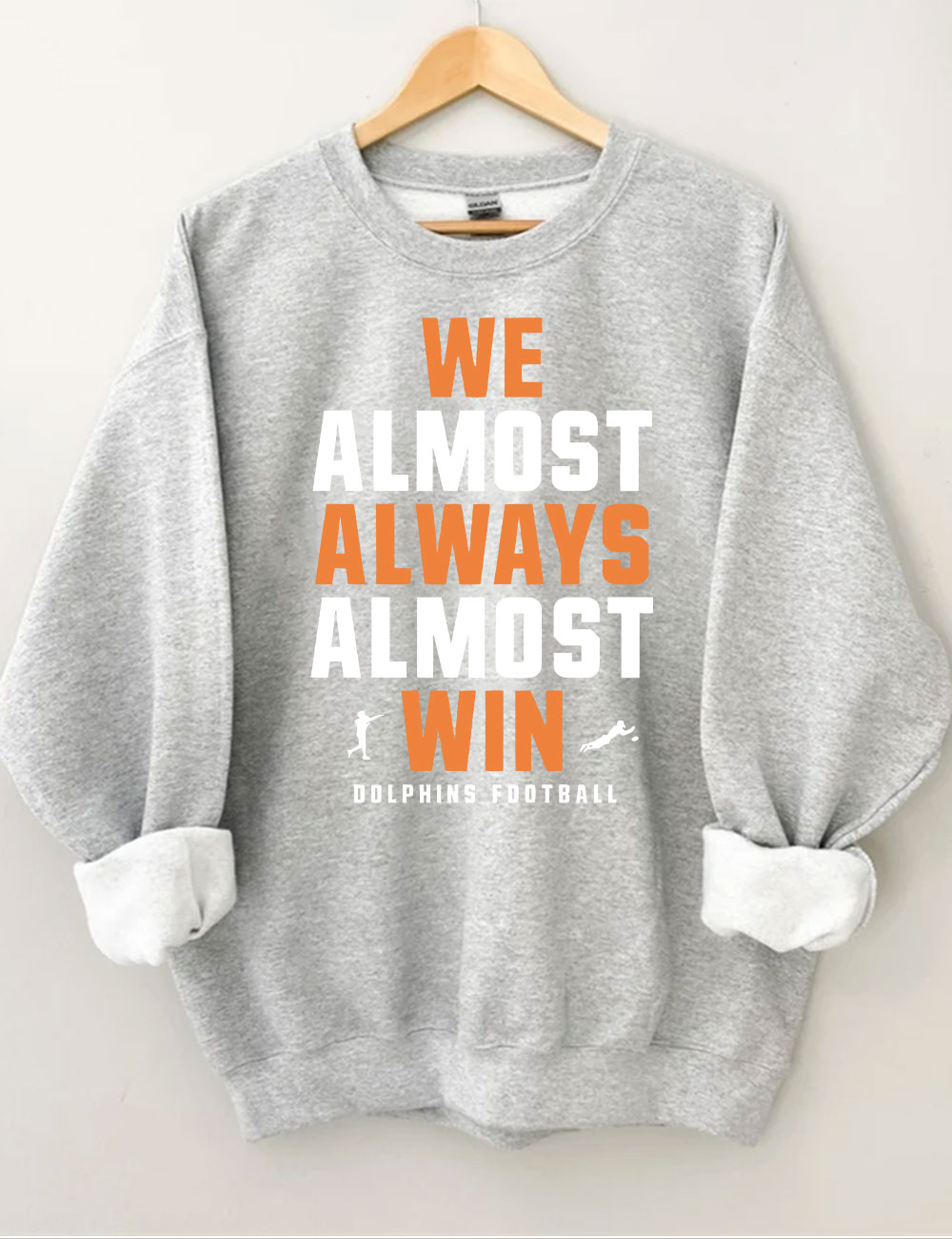We Almost Always Almost Win Miami Dolphins Football Sweatshirt