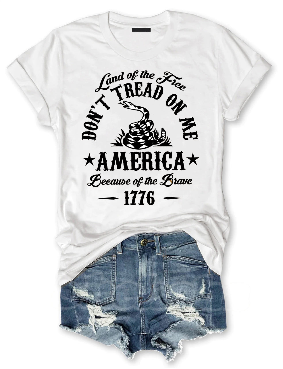 Land Of The Free Don't Tread On Me America Because Of the Brave 1776 T-shirt