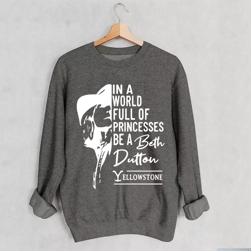 Be A Beth Dutton Sweatshirt