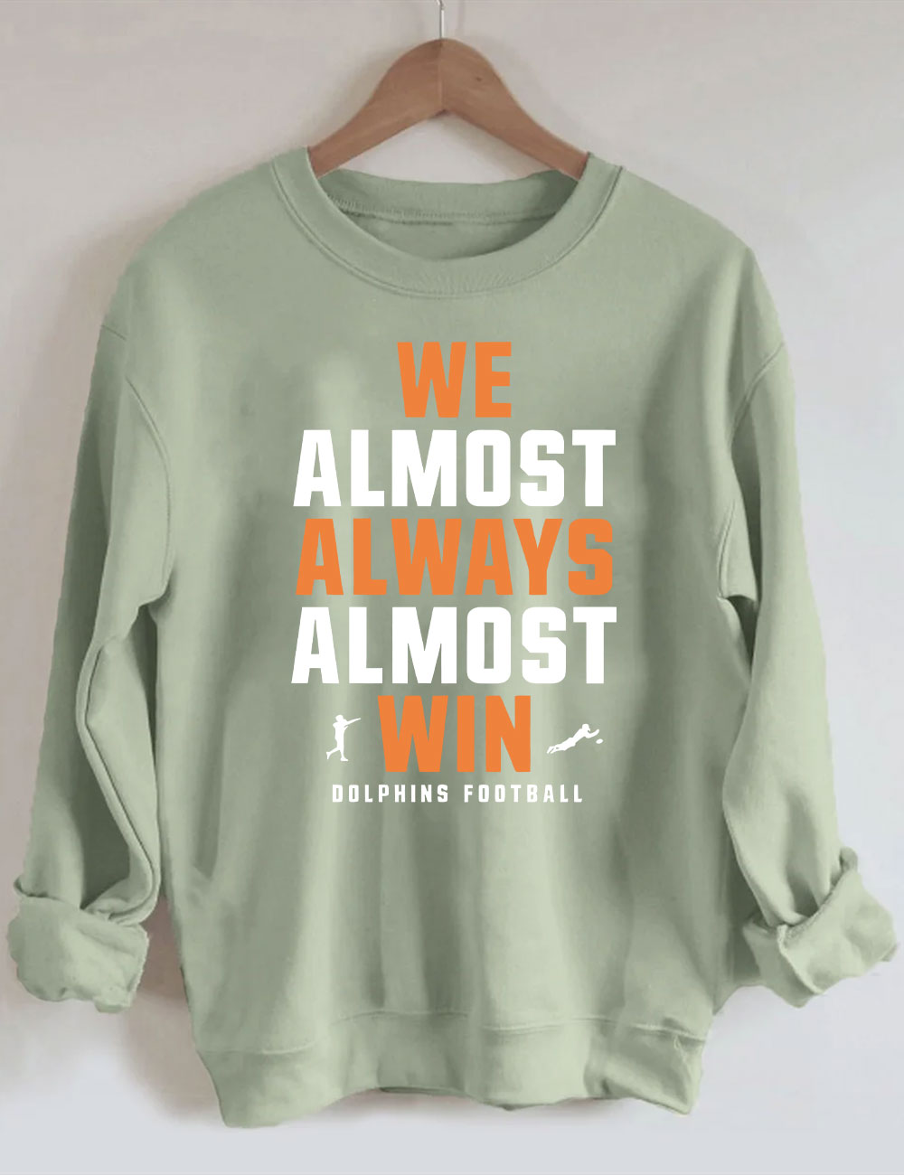 We Almost Always Almost Win Miami Dolphins Football Sweatshirt