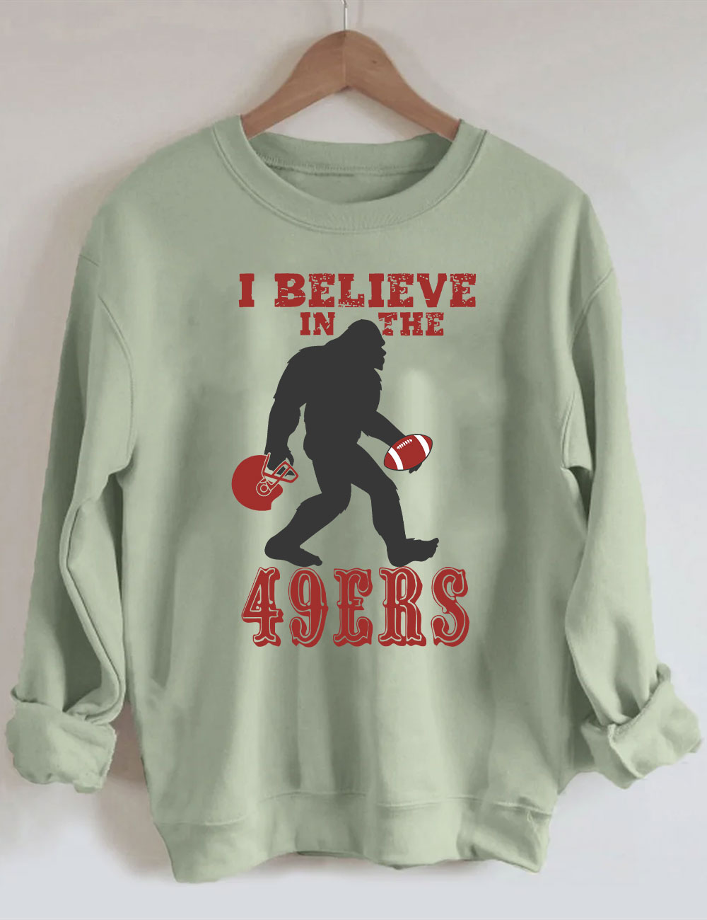 I Believe in the 49ers BigFoot San Francisco Football Sweatshirt