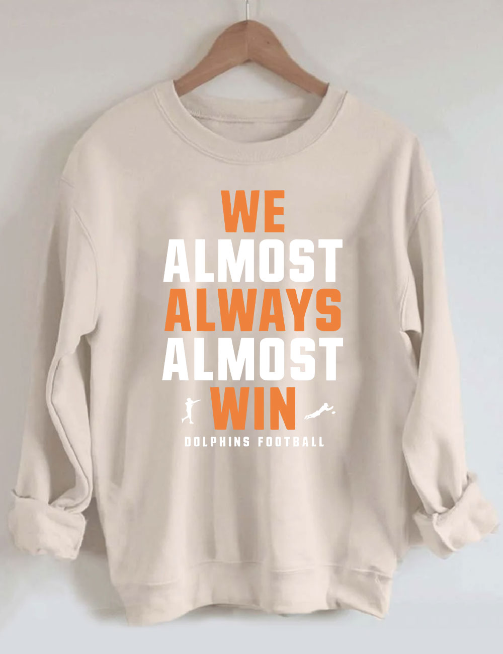 We Almost Always Almost Win Miami Dolphins Football Sweatshirt