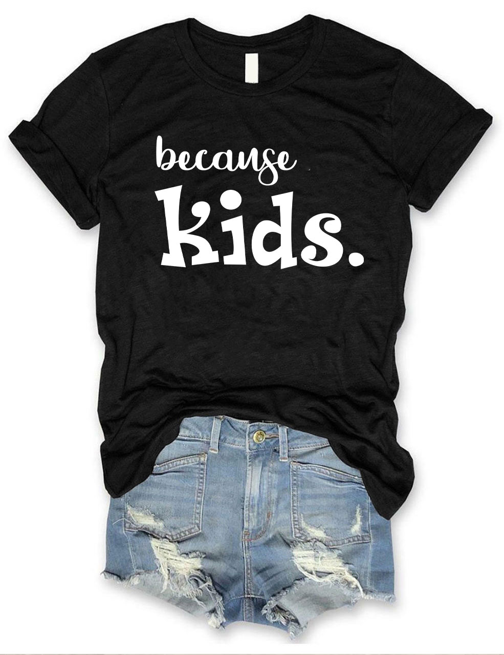 Because Kids T-shirt