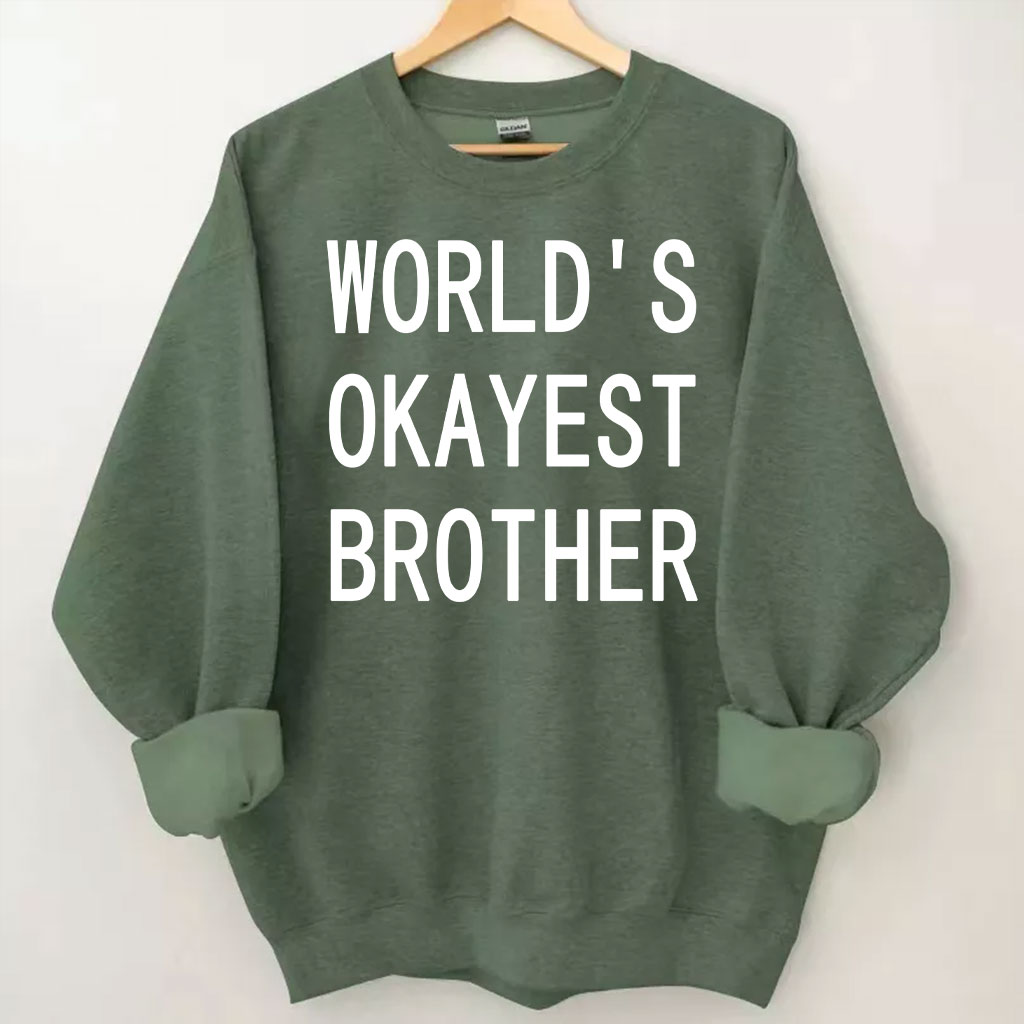 World's Okayest Brother Sweatshirt