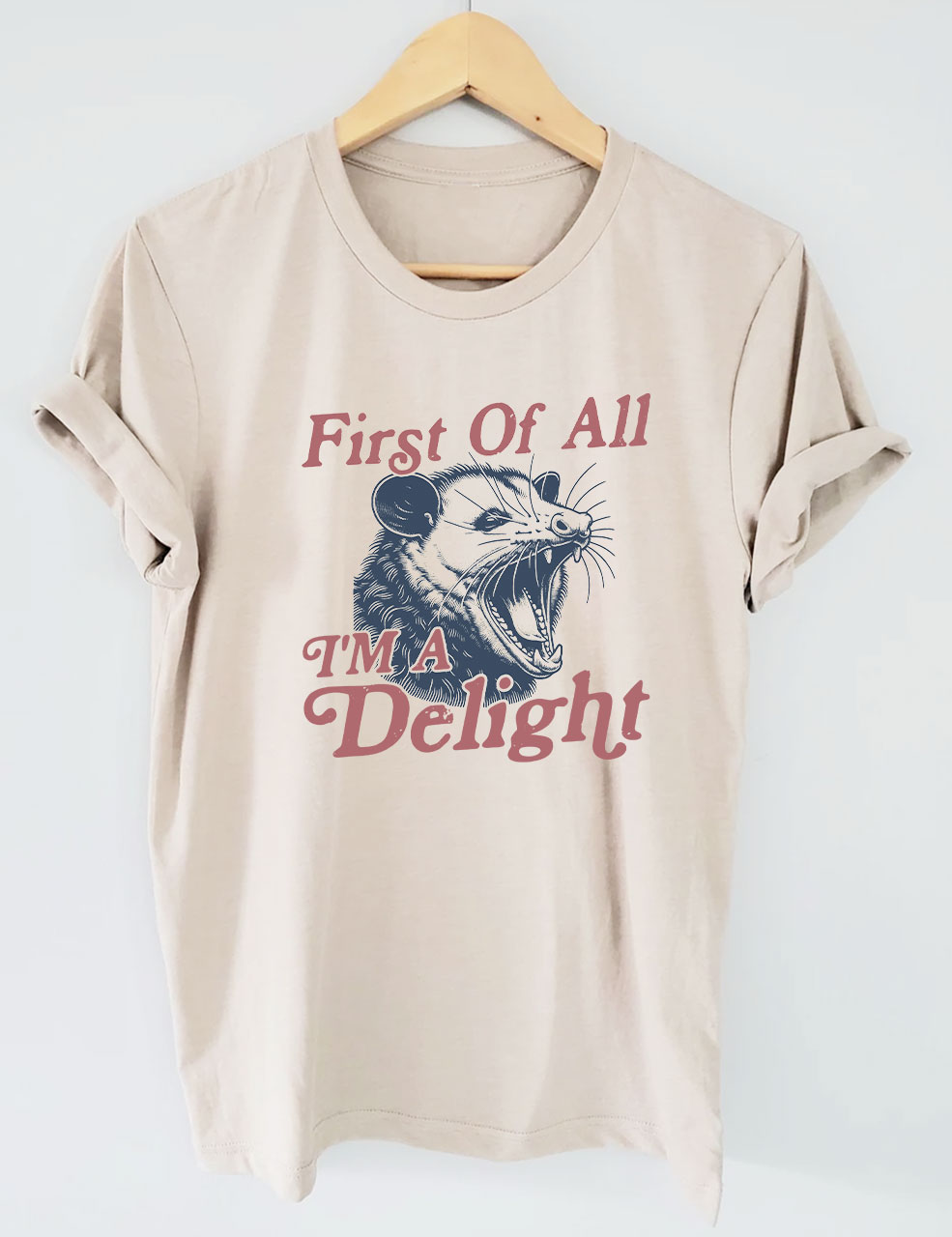 First of All, I'm a Delight T-shirt
