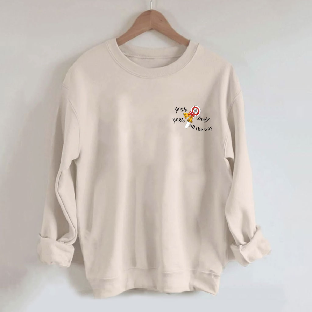 Jingle All The Way Christmas Funny Sweatshirt