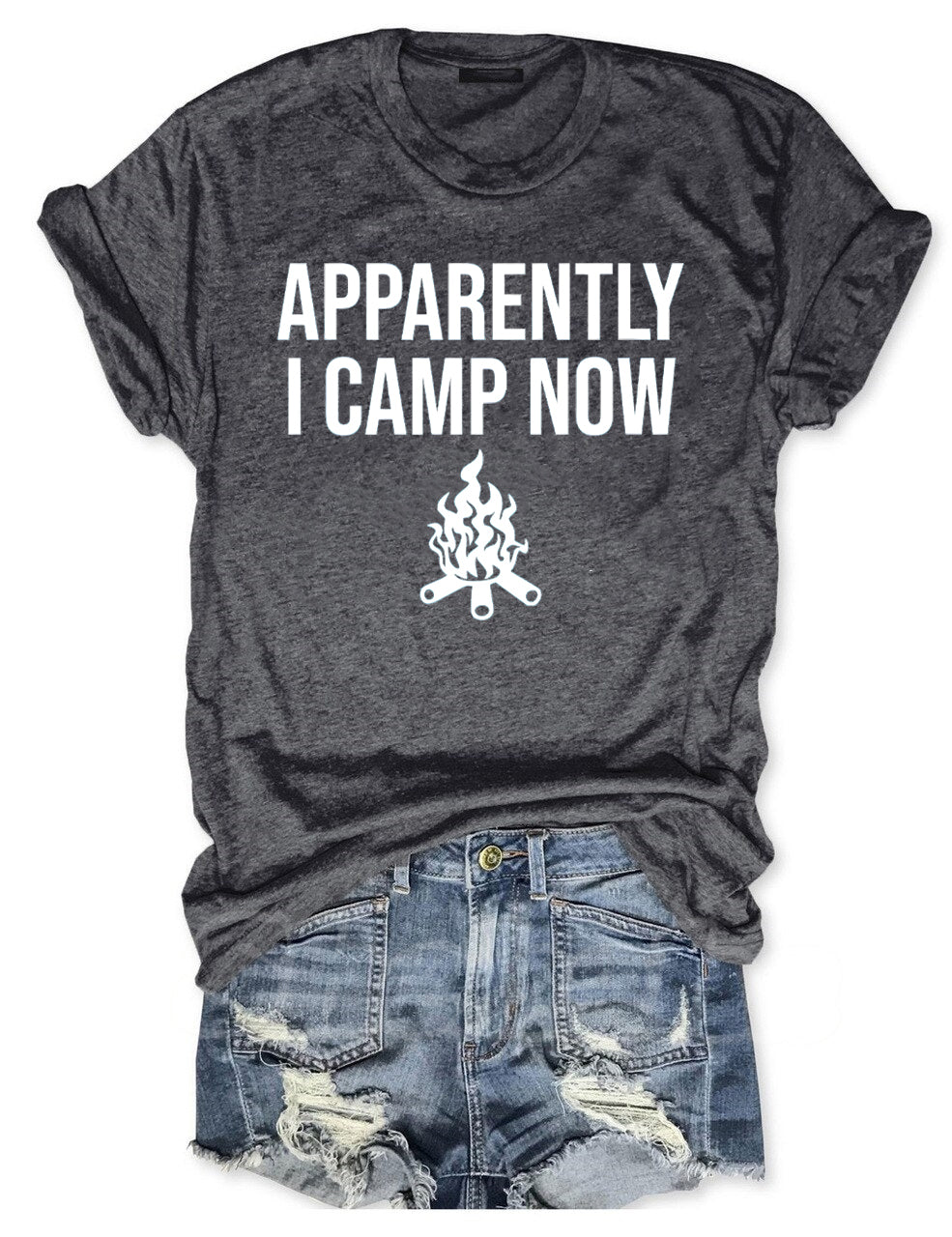 Apparently I Camp Now T-shirt