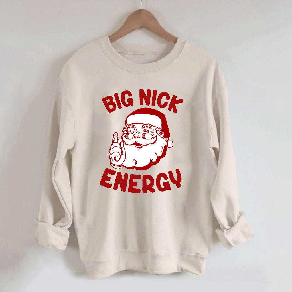 Big Nick Energy Funny Christmas Sweatshirt