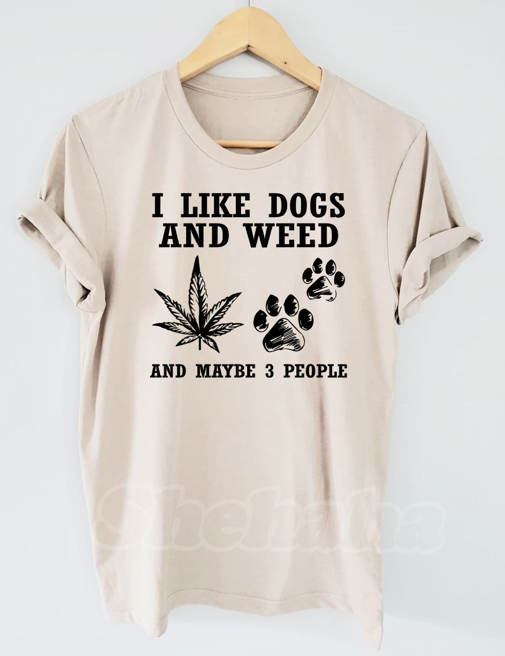 I Like Dogs And Weed And Maybe 3 People T-shirt