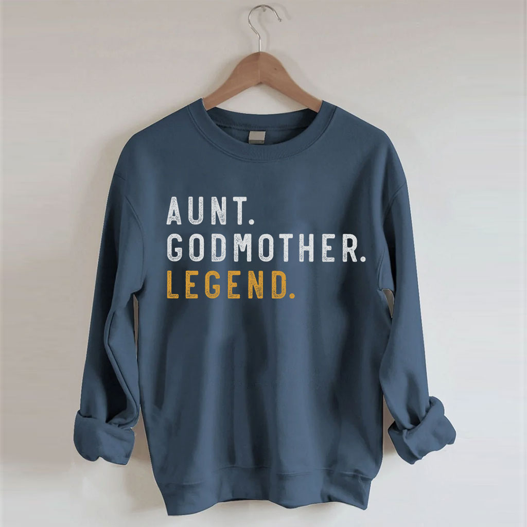Aunt Godmother Legend Sweatshirt