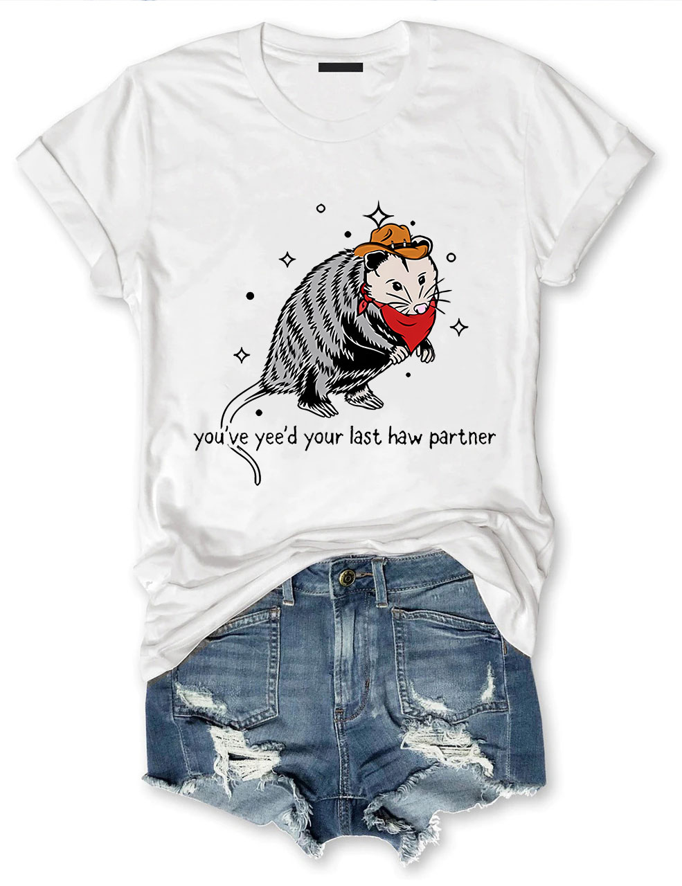 You Just Yee'd Your Last Haw T-shirt