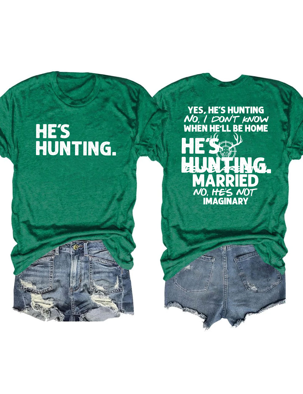He's Hunting Funny T-shirt