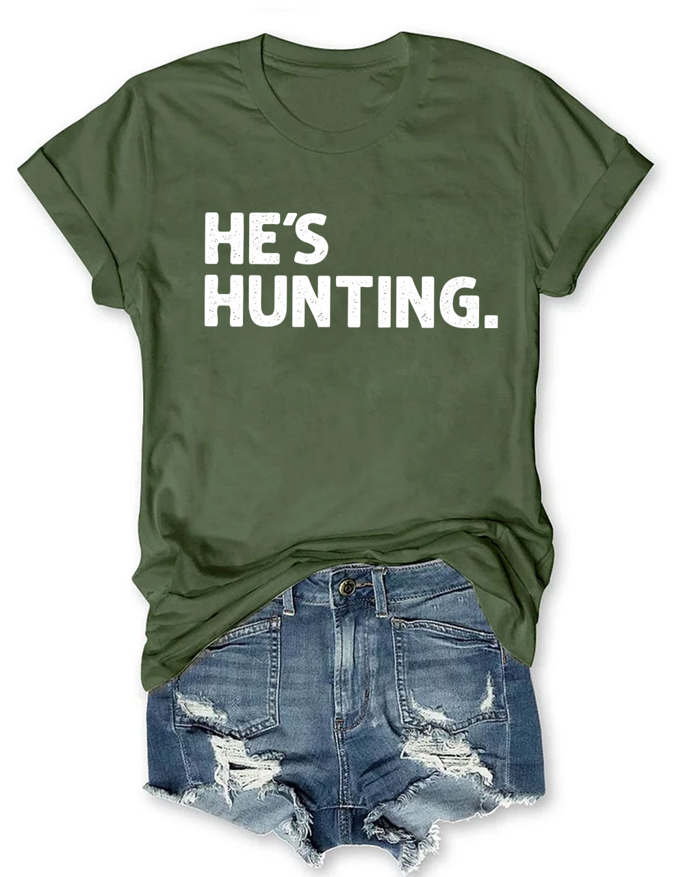 He's Hunting Funny T-shirt