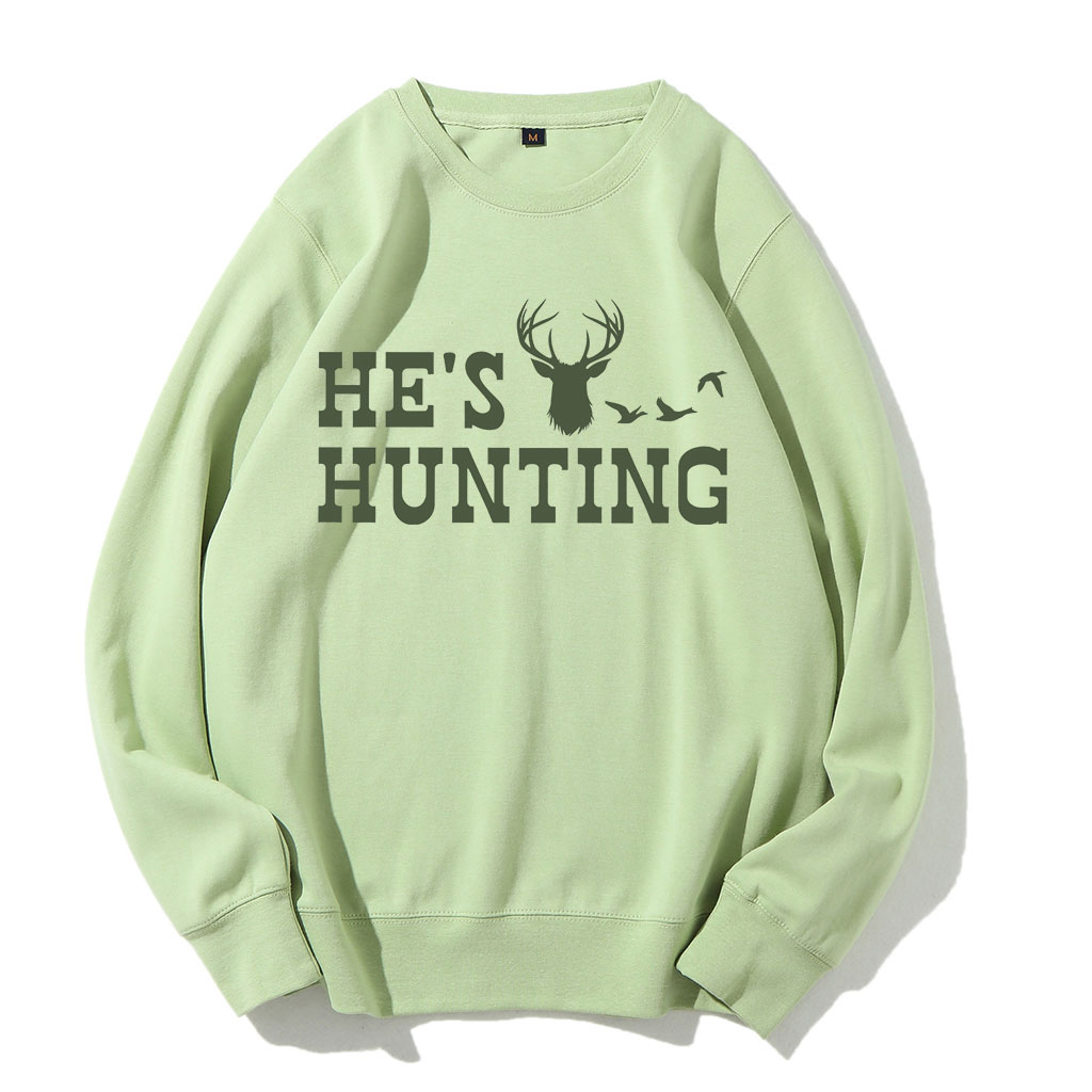 He's Hunting Funny Sweatshirt