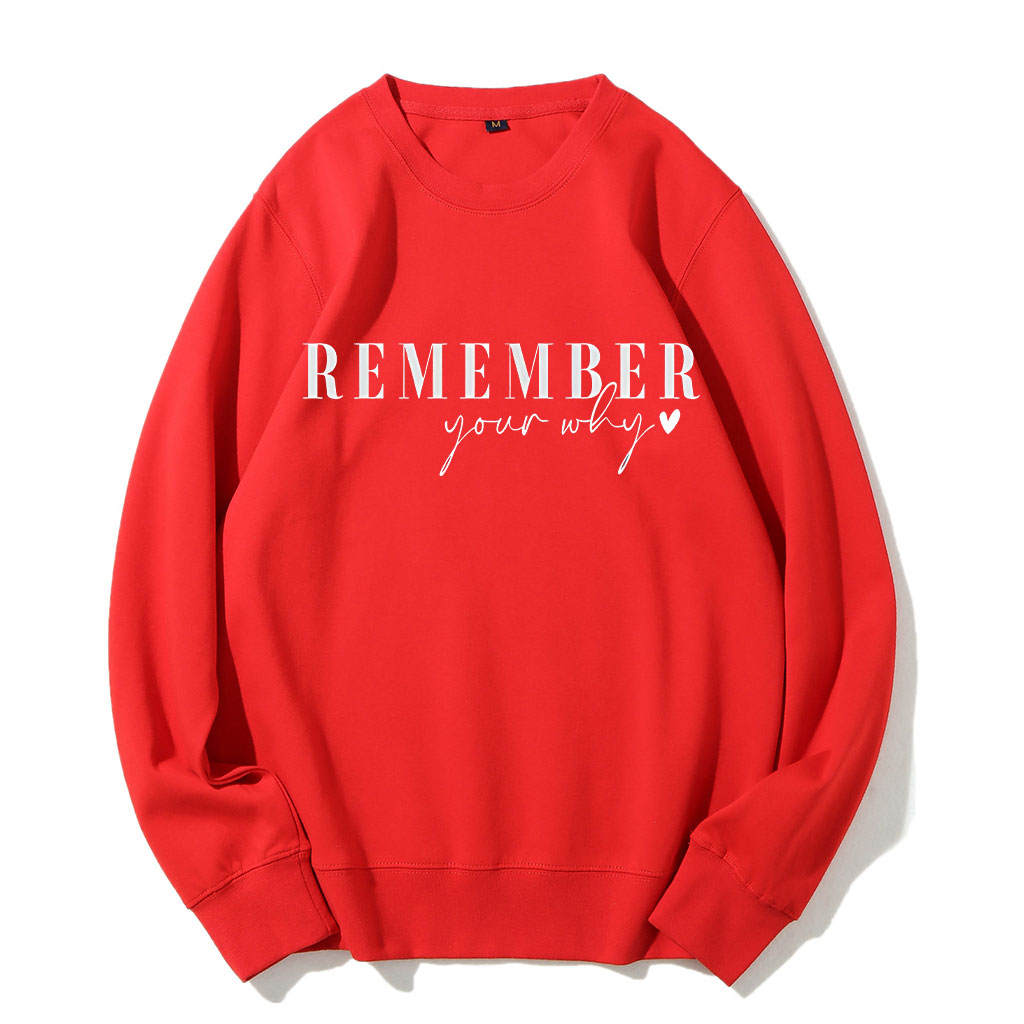 Remember Your Why Sweatshirt