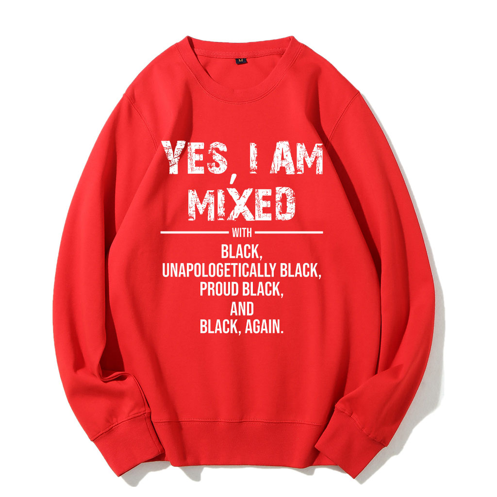 Yes I am Mix with Black Sweatshirt