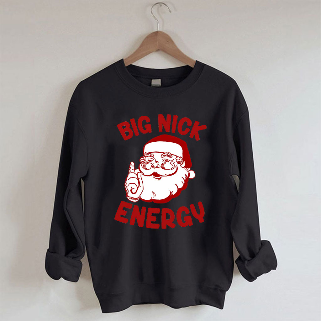 Big Nick Energy Funny Christmas Sweatshirt