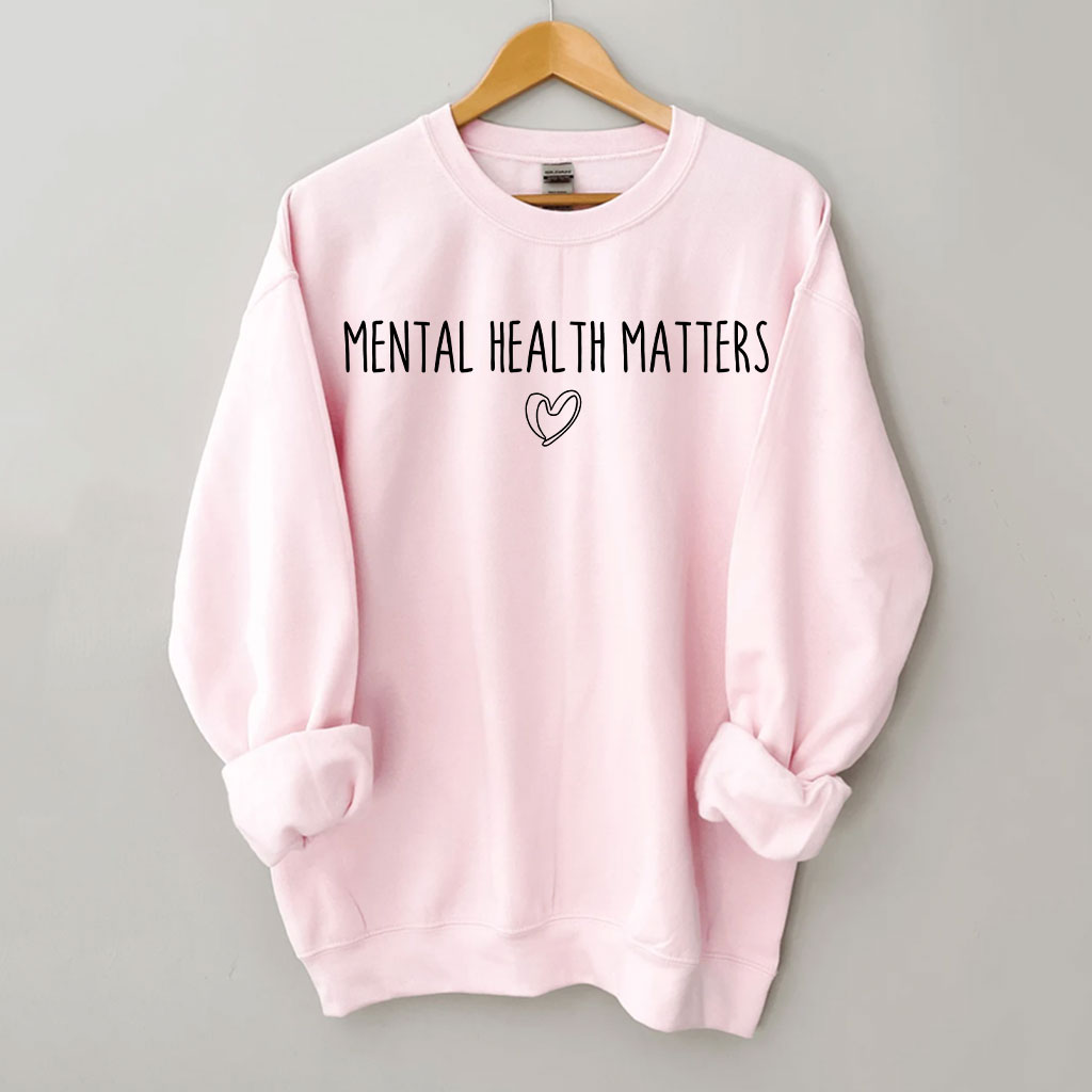 Mental Health Matters Sweatshirt