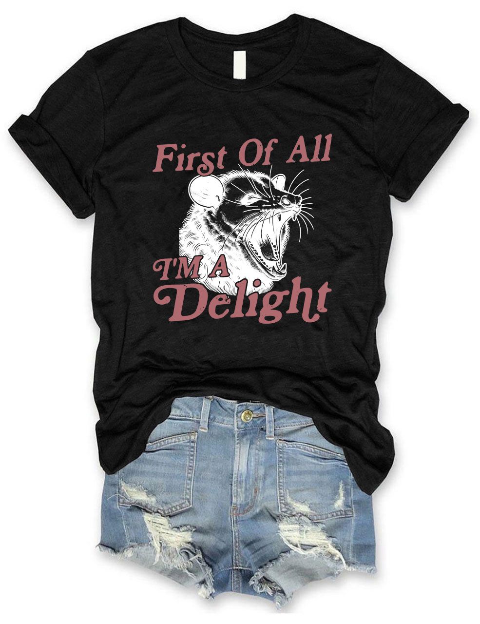 First of All, I'm a Delight T-shirt