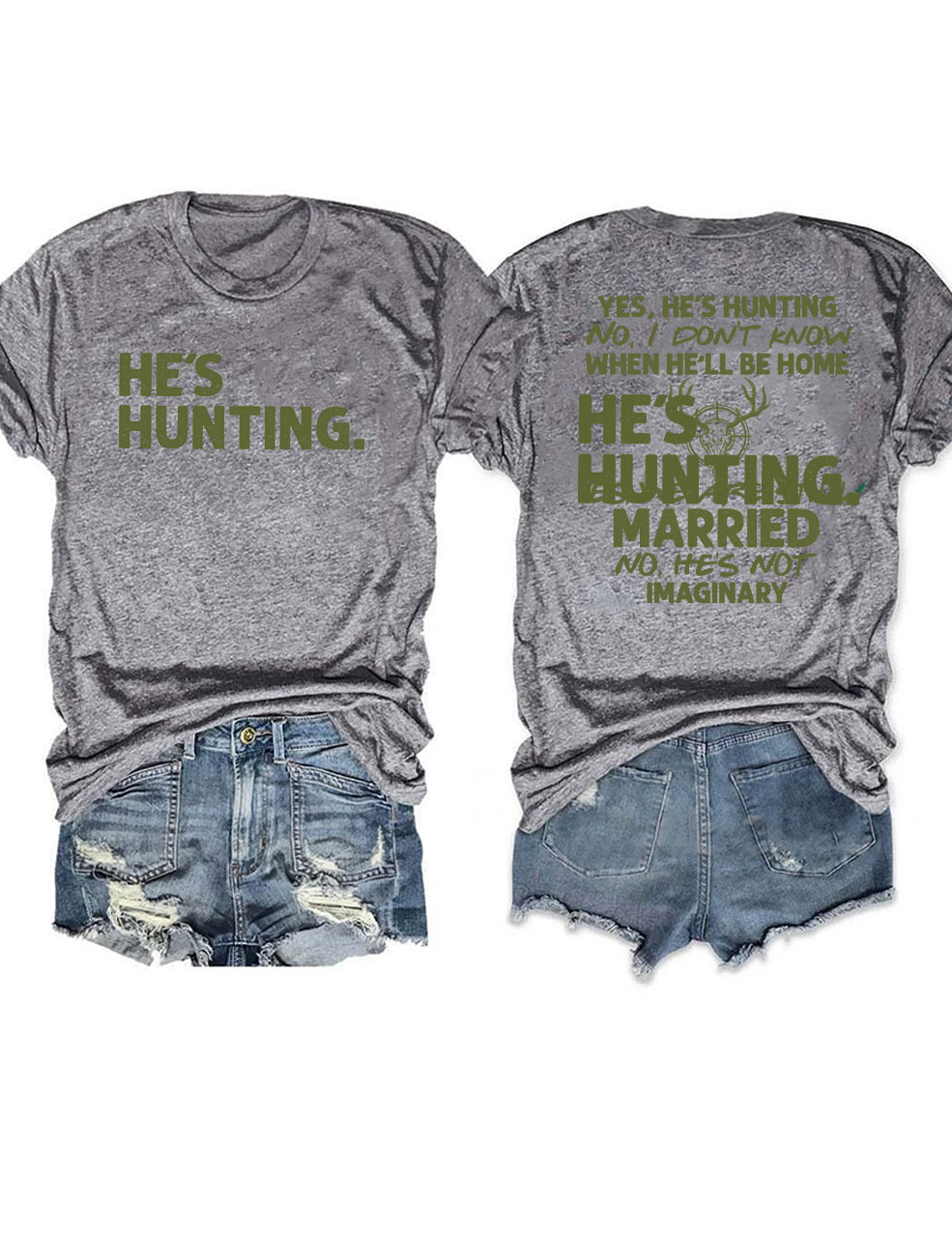 He's Hunting Funny T-shirt