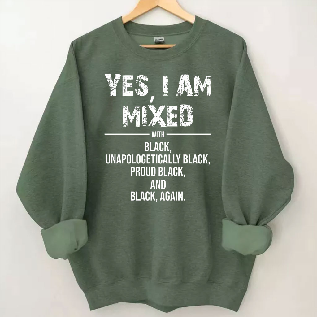 Yes I am Mix with Black Sweatshirt