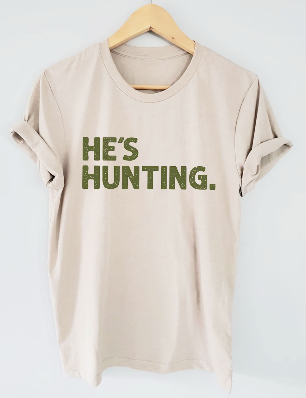 He's Hunting Funny T-shirt