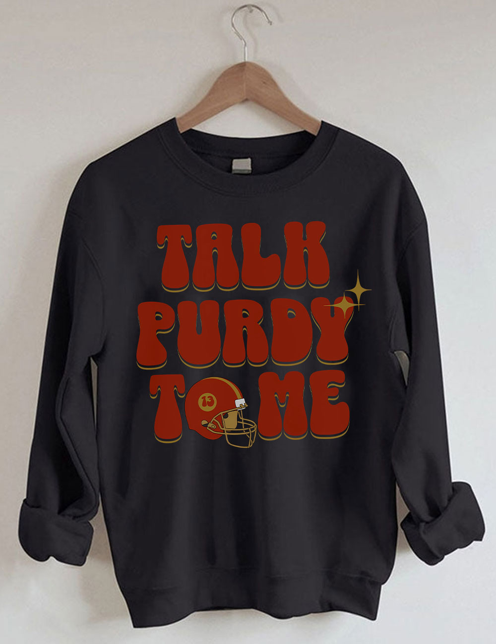 Talk Purdy To Me San Francisco 49ERS Football Sweatshirt