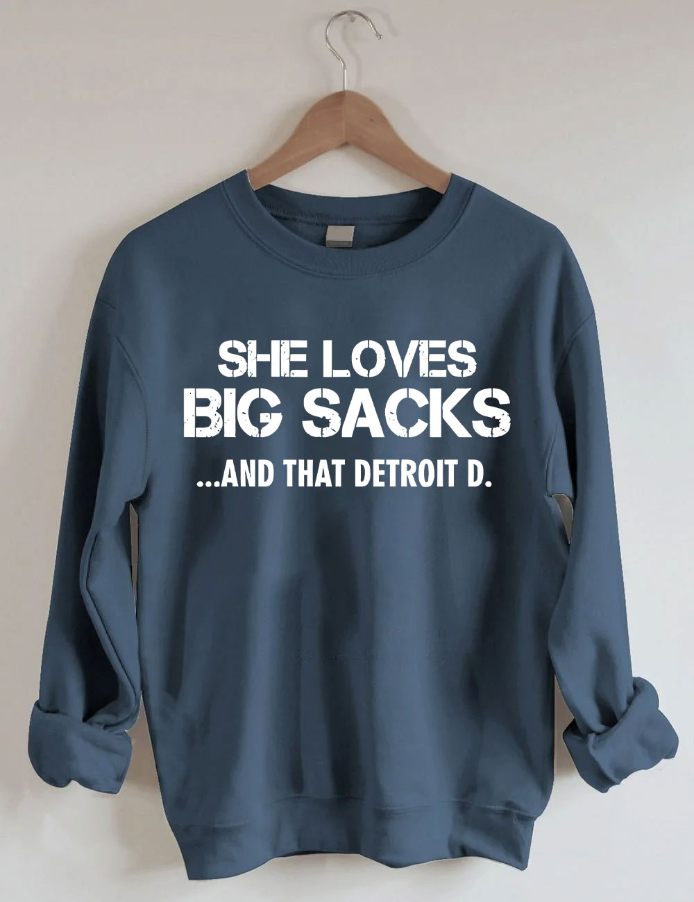She Loves Big Sacks and that DETROIT D. Football Sweatshirt