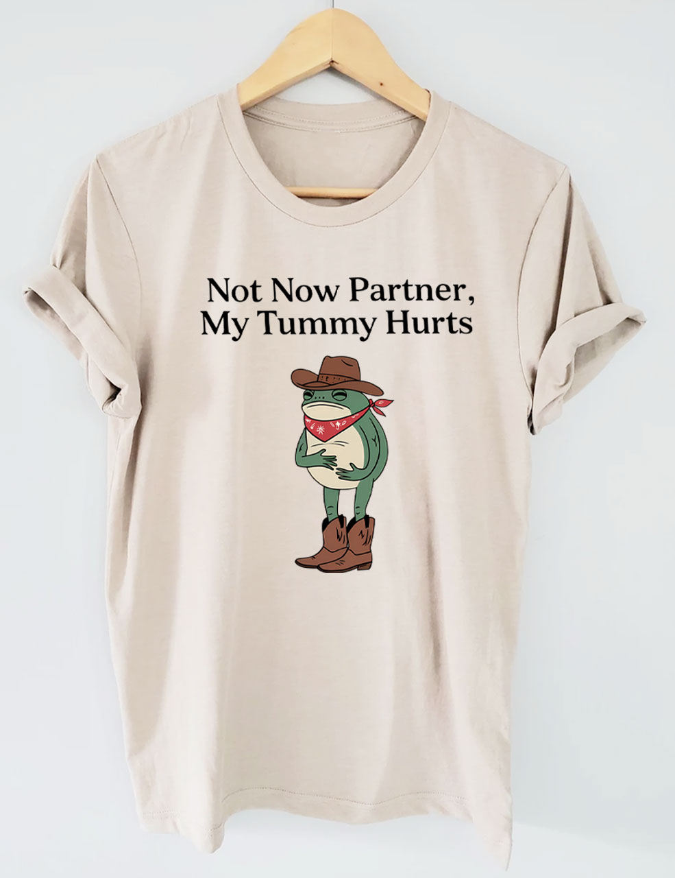 Not Now Partner My Tummy Hurts  Cowboy Frog T-shirt