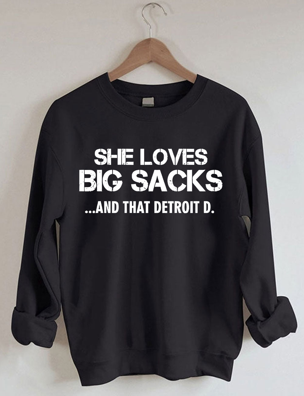 She Loves Big Sacks and that DETROIT D. Football Sweatshirt