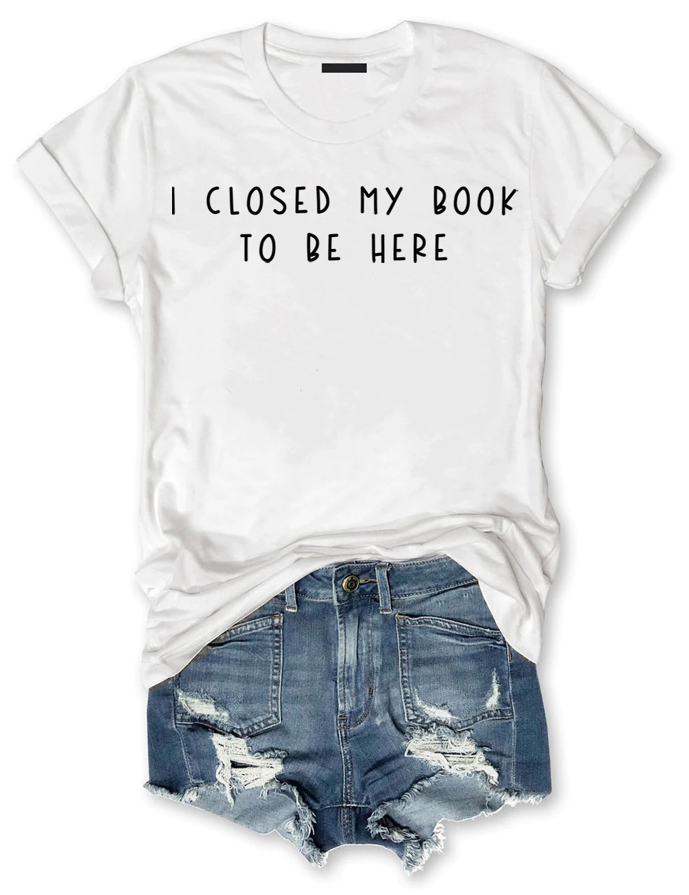 I Closed My Book To Be Here T-shirt