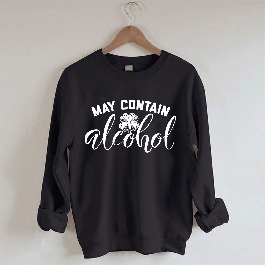 St Patricks Day May Contain Alcohol Sweatshirt